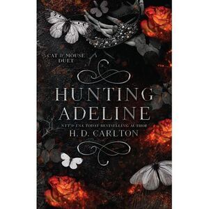 Hunting Adeline: Book 2 of 2: Cat & Mouse Duet -- H. D. Carlton